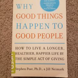 Why Good Things Happen to Good People - Stephen Post (Paperback, 2008)