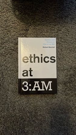 Ethics at 3:AM: Questions and Answers on How to Live Well