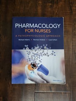 Pharmacology For Nurses A Pathophysiologic Approach By Adams, Holland, & Urban