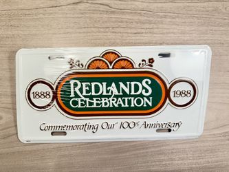 Redlands Ca. Commemorative 100 Year Anniversary License Plate
