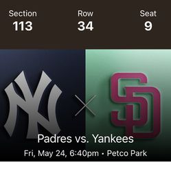 Padres VS Yankees Friday May 24 Section 113 Row 34 Seats 9,10 (2) Tickets