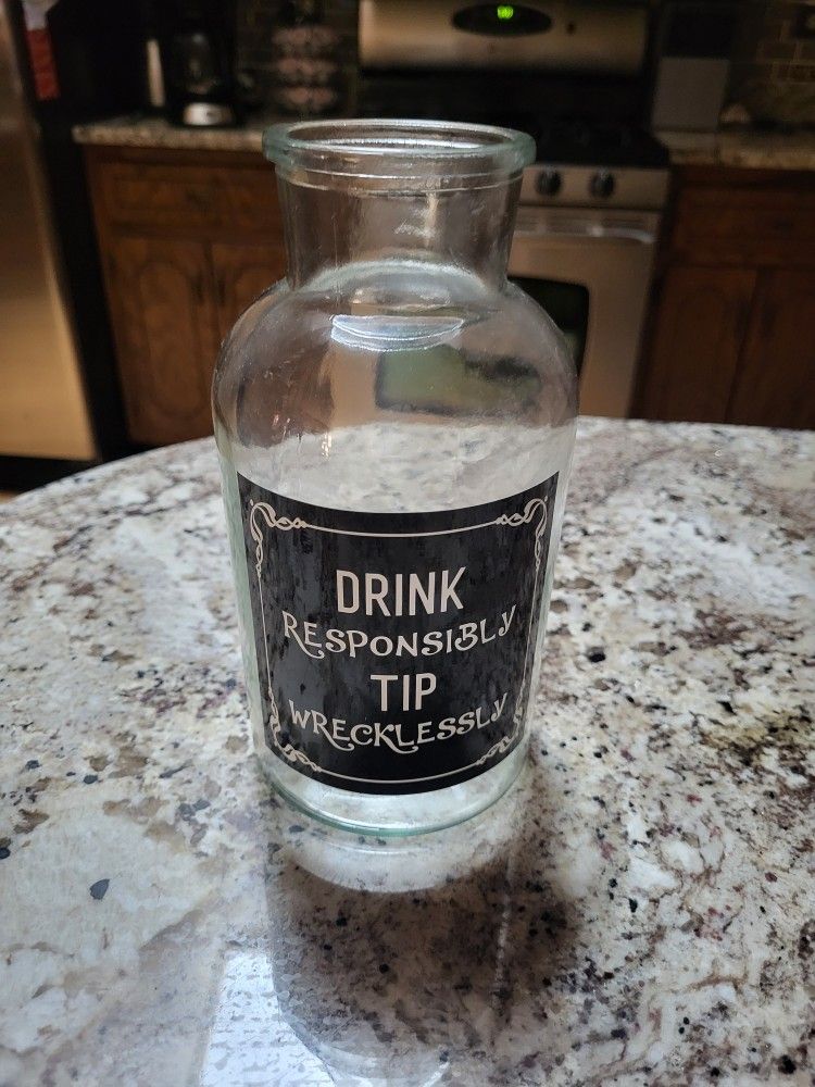GLASS 8" TIP JAR "DRINK RESPONSIBLY TIP WRECKLESSLY