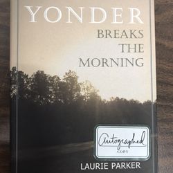 yonder breaks the morning laurie parker autographed copy hardcover book