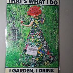 Metal Sign That's What I Do I Garden I Drink I Know Things Art Room Aesthetic