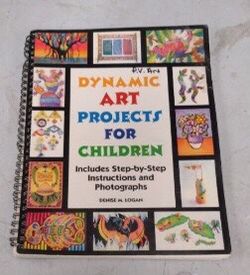 Dynamic Art Projects for Children: Includes Step-by-step Instructions And PhotographsBRWH-1(contact info removed)00