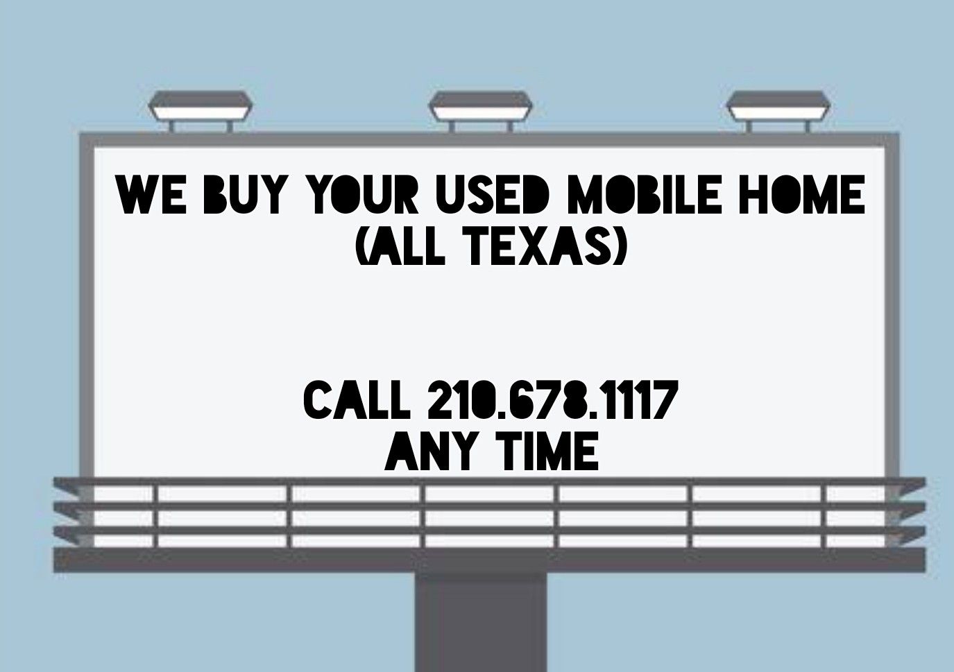 WE BUY YOUR •USED• MOBILE HOME ( ALL TEXAS )
