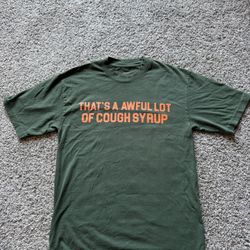 Awful Lot Of Cough Syrup T Shirt 