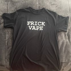Frick Vape Shirt