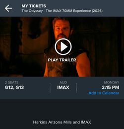 The Odyssey IMAX 70mm Harkins Arizona Mills Tempe, AZ 7/20 2:15 PM G12 & G13