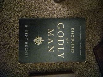 Disciplines of a Godly Man by R. Kent Hughes