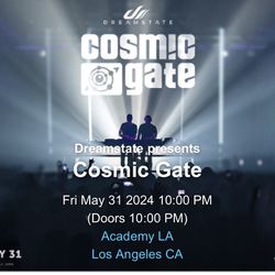 2 General Tickets Cosmic Gate $35 Each