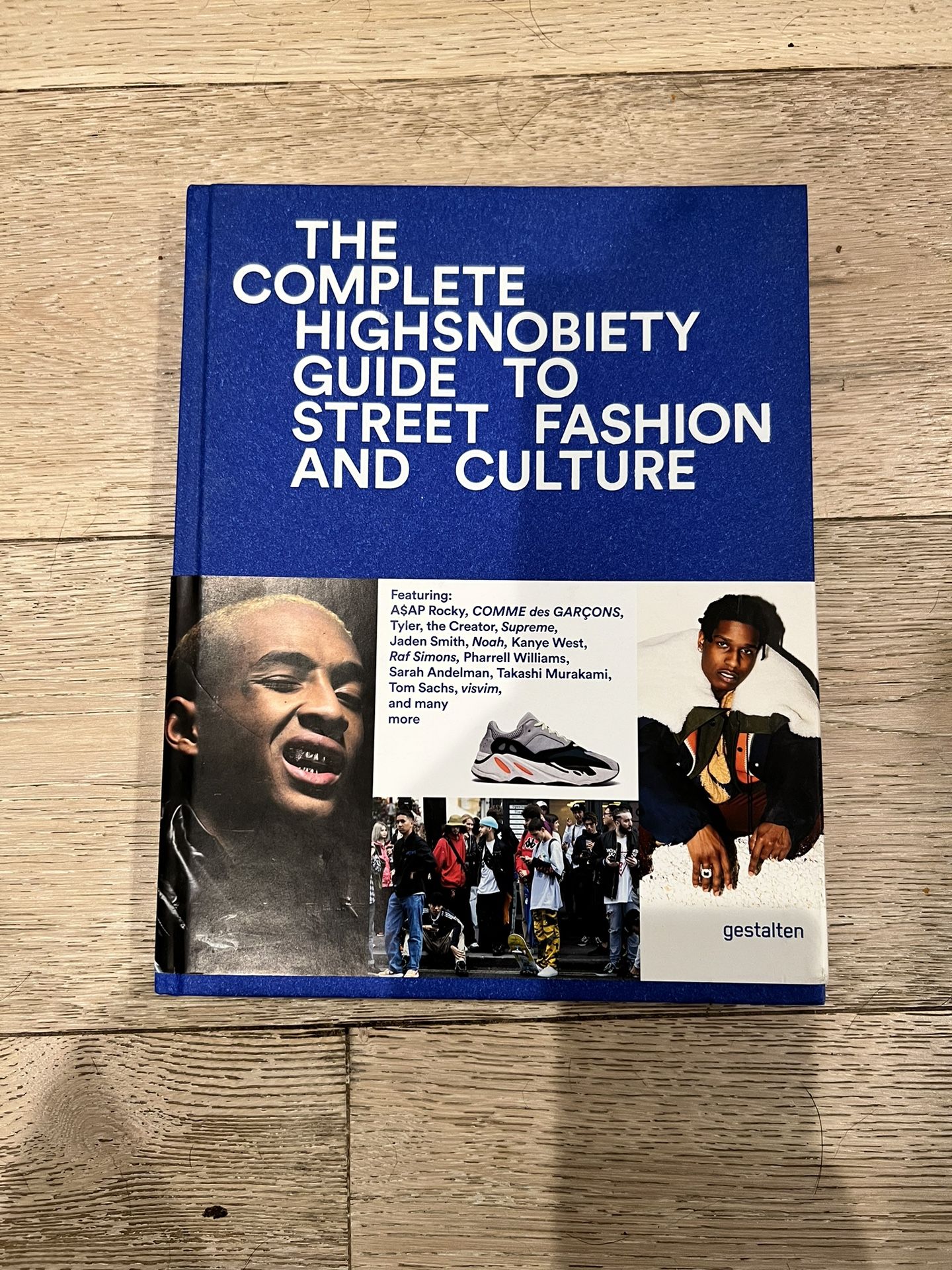 The Incomplete: Highsnobiety Guide to Street Fashion and Culture