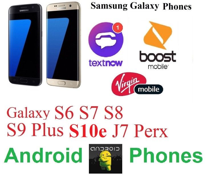 Boost Mobile/Virgin Text Now Access Assurance Wireless Samsung Galaxy J7 S6 S7 S8 S9 S10e Edge Plus phones