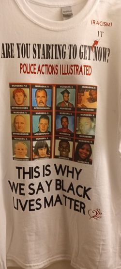 Why We Say Black Lives Matter T-shirt 