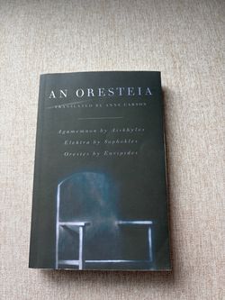 An Oresteia Translated by Anne Carson