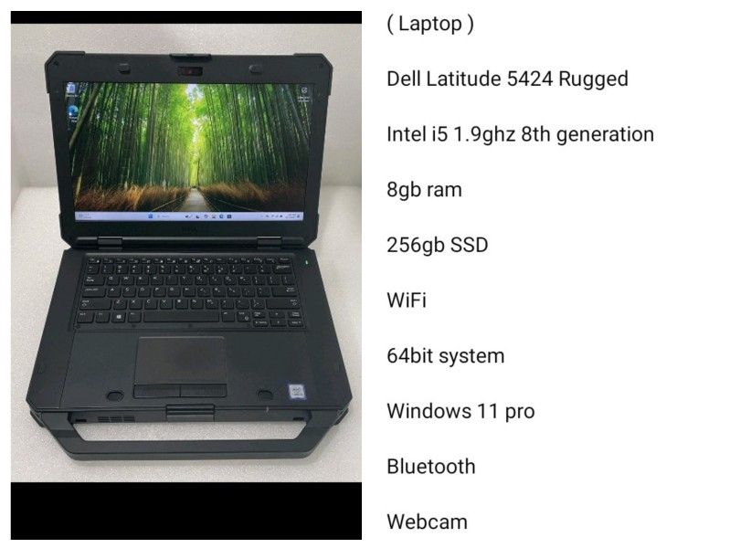 ( Laptop )
Dell Latitude 5424 Rugged Intel i5 1.9ghz 8th generation Series Webcam Windows 11 Pro 8gb RAM 
256gb SSD