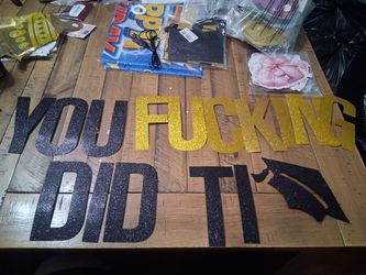 You F.. did it Banner Sign