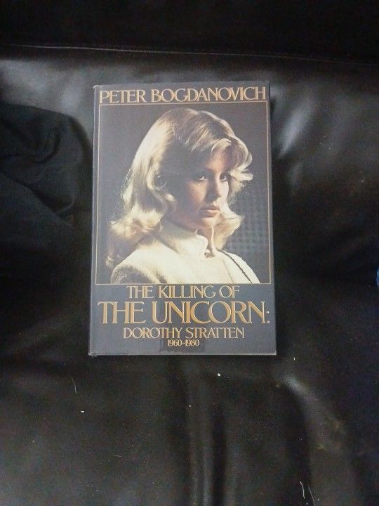 The Killing Of The Unicorn: Dorothy Stratten