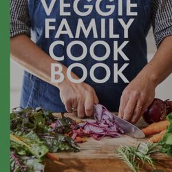 Veggie Family Cookbook : 120 Recipes for Busy Families by Claire Thomson (2024)