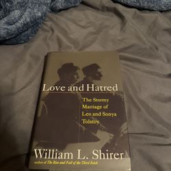 Love and Hatred: The Troubled Marriage of Leo and Sonya Tolstoy Book Written by William Shirer 
