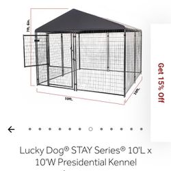 Lucky Dog STAY Series 10'L x 10'W Kennel $1,000 