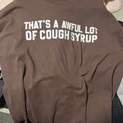Awful Lotta Cough Syrup Shirt