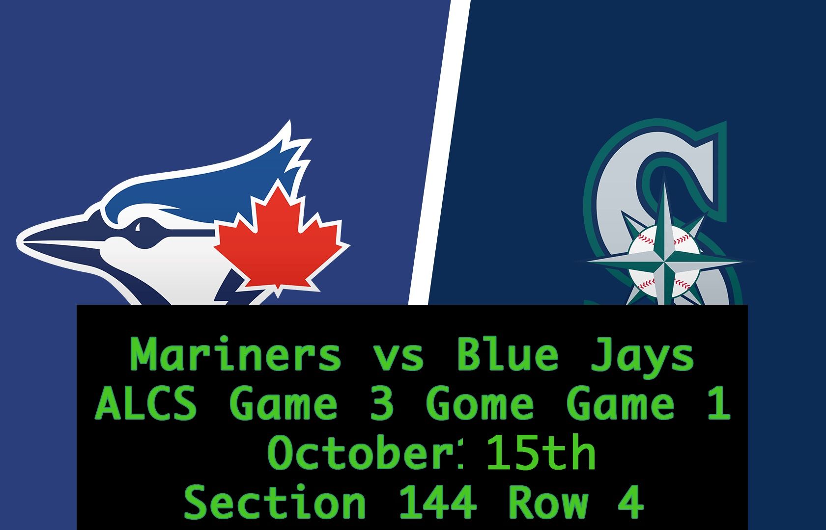 Price Drop - Mariners ALCS tickets Vs Blue jays