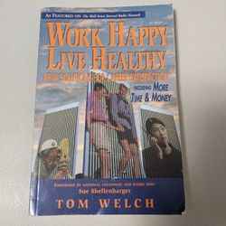 Work Happy Live Healthy: New solutions for career satisfaction.