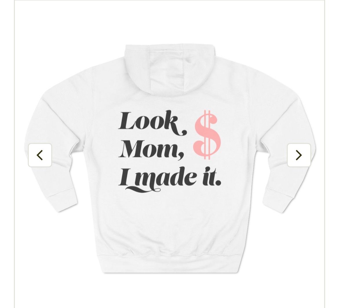 “Look Mom I Made It” Hoodie