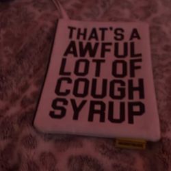 That’s A Awful Lot Of Cough Syrup