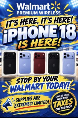 IPHONE 18 PRO/ PROMAX AVAILABLE AT WALMART