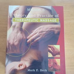 Theory And Practice Of Therapeutic Massage Milady's by Mark Beck