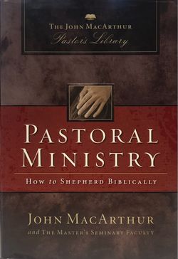 Pastoral Ministry by John MacArthur Hardcover