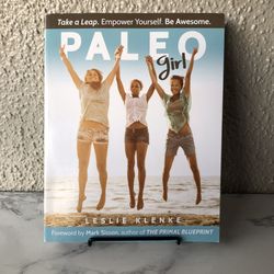Paleo Girl: Take a Leap. Empower Yourself. Be Awesome!
