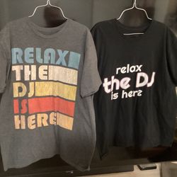 Relax the DJ is Here Tshirts