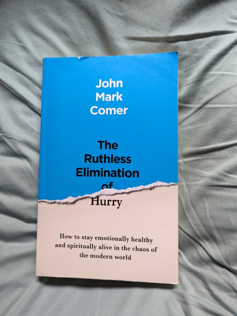 The Ruthless Elimination Of Hurry By John Mark Comer 