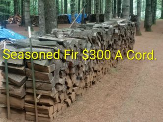 Ready to burn now. $300 for a cord of seasoned and split Fir