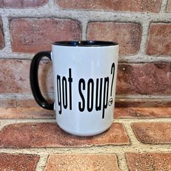 Got SOUP? Coffee Mug 