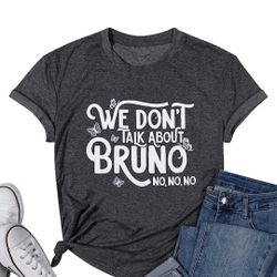We don't talk about Bruno Tee