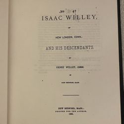 Isaac Willey and His Descendants Henry 1(contact info removed) Ancestors New London Connecticut Antiquarian Antique Book