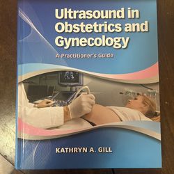 Ultrasound In Obstetrics And Gynecology: A Practitioners Guide