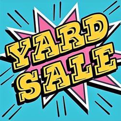 Yard Sale Saturday June 21, 2025 
