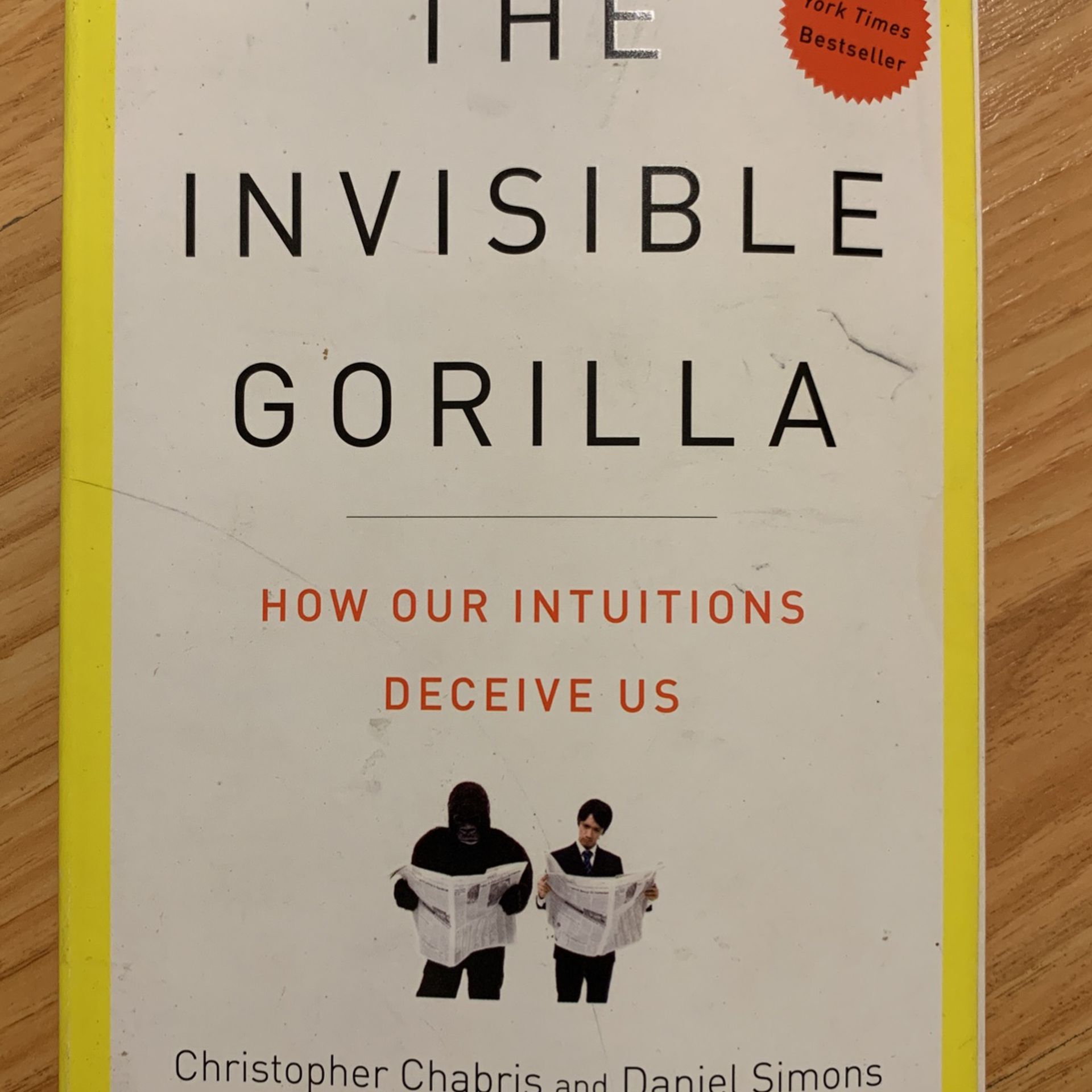 The Invisible Gorilla How Our Intuitions Deceive Us