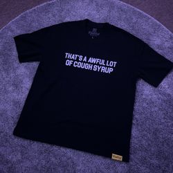 That Awful Lot Of Cough Syrup Tee