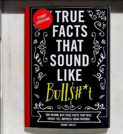 True facts that sound like bullshit book