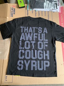 Awful lot of cough syrup, T-shirt, size, small medium, large, extra large double XL and triple XL  500 instock BETTER PRICE ON BULK
