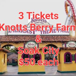 3 Tickets Knotts Berry Farm And Soak City $50 Each