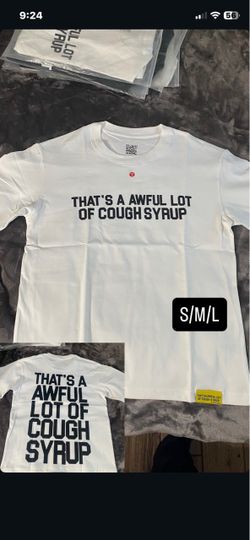 That’s a awful lots of cough syrup shirt