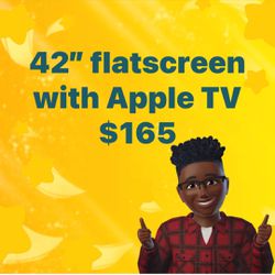 42” Flatscreen With Apple TV $165