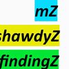 mZ shawdyZ findingZ